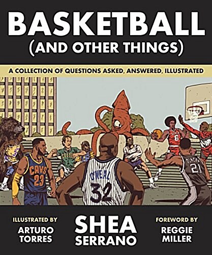 Basketball (and Other Things): A Collection of Questions Asked, Answered, Illustrated (Paperback)