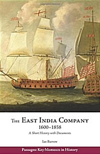 The East India Company, 1600-1858: A Short History with Documents (Paperback)