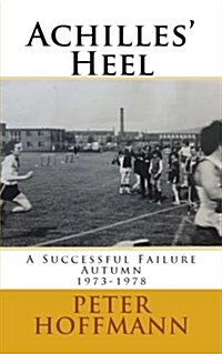 Achilles Heel-a Successful Failure (Paperback)