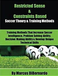 Restricted Sense & Constraints Based: Theory & Training Methods (Paperback)