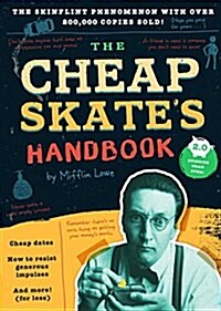 The Cheapskates Handbook: A Guide to the Subtleties, Intricacies, and Pleasures of Being a Tightwad (Paperback)