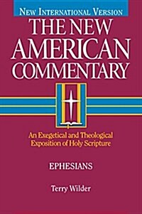 Ephesians: An Exegetical and Theological Exposition of Holy Scripture Volume 31 (Hardcover)