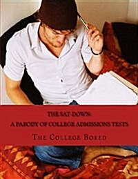 The SAT-DoWN: A Parody of College Admissions Tests (Paperback)