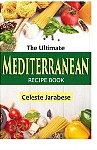 The Ultimate Mediterranean Recipe Book (Paperback)