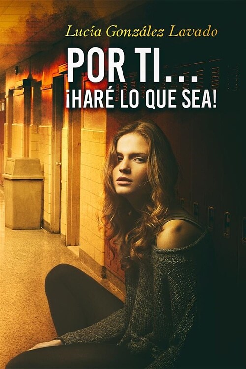 Por Ti...Hare Lo Que Sea! (Paperback)