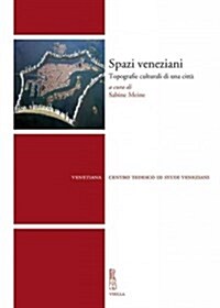 Spazi Veneziani: Topografie Culturali Di Una Citta (Paperback)