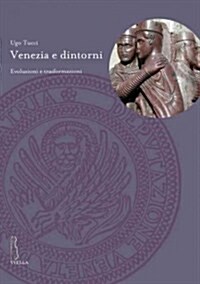 Venezia E Dintorni: Evoluzioni E Trasformazioni (Paperback)