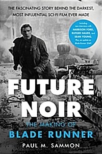 Future Noir Revised & Updated Edition: The Making of Blade Runner (Paperback)