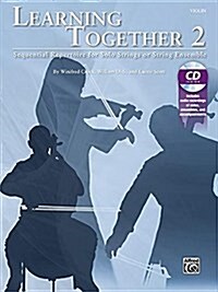 Learning Together, Vol 2: Sequential Repertoire for Solo Strings or String Ensemble (Violin), Book & CD (Paperback)