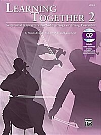 Learning Together, Vol 2: Sequential Repertoire for Solo Strings or String Ensemble (Viola), Book & CD (Paperback)