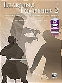 Learning Together, Vol 2: Sequential Repertoire for Solo Strings or String Ensemble (Bass), Book & CD (Paperback)