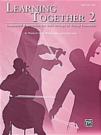 Learning Together, Vol 2: Sequential Repertoire for Solo Strings or String Ensemble (Piano / Score), Score (Paperback)