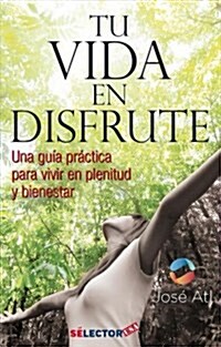 Tu Vida En Disfrute (Paperback)