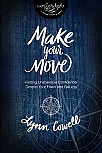 Make Your Move: Finding Unshakable Confidence Despite Your Fears and Failures (Paperback)