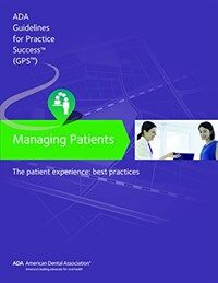 Managing patients : the patient experience : best practices