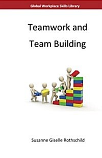 Teamwork and Team Building (Paperback)