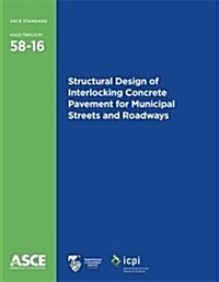 Structural Design of Interlocking Concrete Pavement for Municipal Streets and Roadways (Paperback)