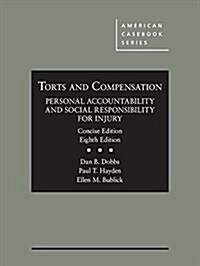 Torts and Compensation, Personal Accountability and Social Responsibility (Hardcover, 8th, New, Concise)