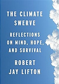 The Climate Swerve : Reflections on Mind, Hope and Survival (Hardcover)