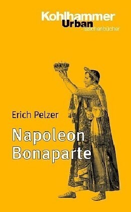 Napoleon I: Aufstieg - Grenzen - Risiken (Paperback)