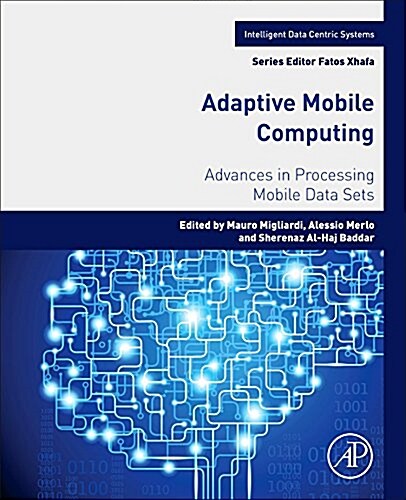 Adaptive Mobile Computing: Advances in Processing Mobile Data Sets (Paperback)