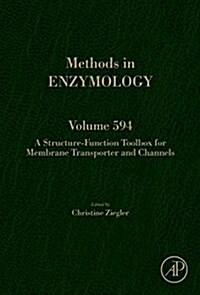 A Structure-Function Toolbox for Membrane Transporter and Channels: Volume 594 (Hardcover)