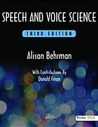 Speech and Voice Science (Paperback, 3rd)