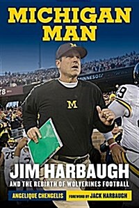 Michigan Man: Jim Harbaugh and the Rebirth of Wolverines Football (Hardcover)