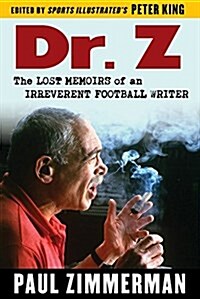 Dr. Z: The Lost Memoirs of an Irreverent Football Writer (Hardcover)