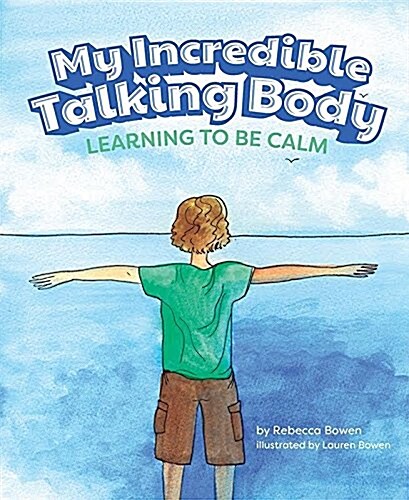 My Incredible Talking Body: Learning to Be Calm (Hardcover)