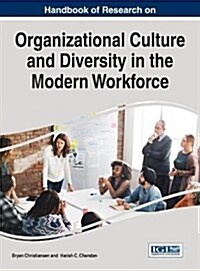 Handbook of Research on Organizational Culture and Diversity in the Modern Workforce (Hardcover)