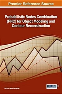 Probabilistic Nodes Combination (Pnc) for Object Modeling and Contour Reconstruction (Hardcover)