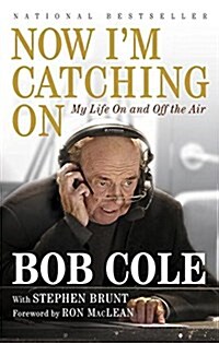 Now Im Catching on: My Life on and Off the Air (Paperback)