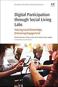 Digital Participation through Social Living Labs : Valuing Local Knowledge, Enhancing Engagement (Paperback)