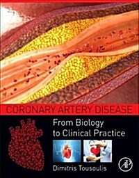 Coronary Artery Disease: From Biology to Clinical Practice (Paperback)