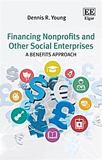 Financing Nonprofits and Other Social Enterprises : A Benefits Approach (Hardcover)
