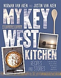 [중고] My Key West Kitchen: Recipes and Stories (Paperback)
