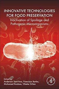 Innovative technologies for food preservation : inactivation of spoilage and pathogenic microorganisms