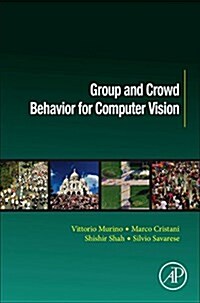 Group and Crowd Behavior for Computer Vision (Hardcover)