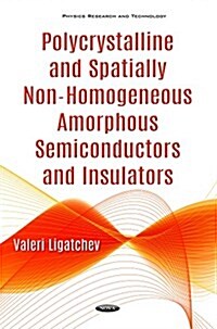 Polycrystalline and Spatially Non-homogeneous Amorphous Semiconductors and Insulators (Hardcover)