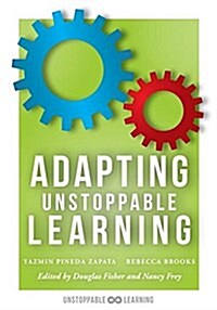 Adapting Unstoppable Learning: How to Differentiate Instruction to Improve Student Success at All Learning Levels (Paperback)