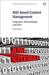 XML-based Content Management : Integration, Methodologies and Tools (Paperback)