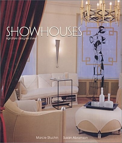 Showhouses: Signature Design Styles (Hardcover, F First Edition)