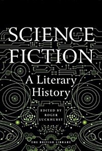Science Fiction : A Literary History (Hardcover)