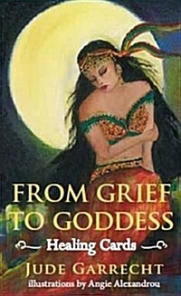 From Grief to Goddess Healing Cards: 21 Cards with Instructions for Use (Other)