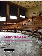 Undoing the Demos: Neoliberalism's Stealth Revolution (Paperback)