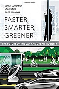 [중고] Faster, Smarter, Greener: The Future of the Car and Urban Mobility (Hardcover)