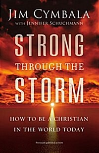 Strong Through the Storm: How to Be a Christian in the World Today (Paperback)