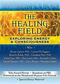 The Healing Field DVD : Exploring Energy & Consciousness - Special Expanded Edition (DVD)