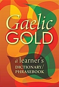 Gaelic Gold : A Learners Dictionary/Phrasebook (Paperback)